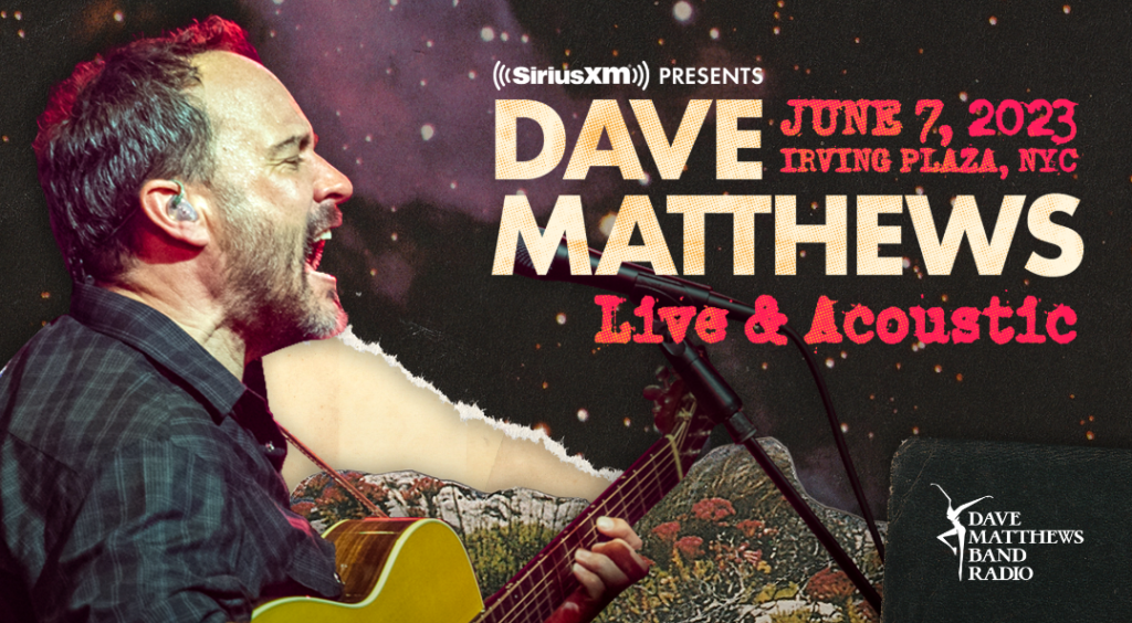 Dave Matthews To Perform an Exclusive Live Acoustic Show For SiriusXM